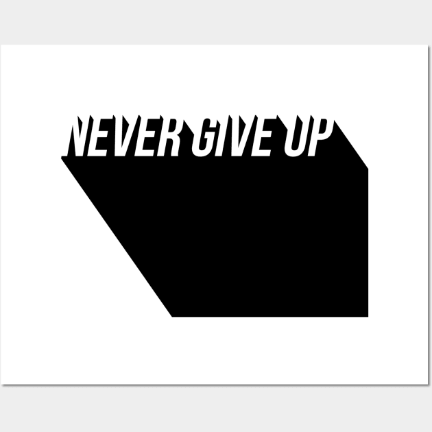 never give up Wall Art by GMAT